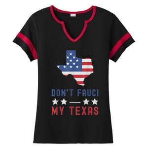 Don't Fauci My Texas USA Flag American Patriot Funny Ladies Halftime Notch Neck Tee