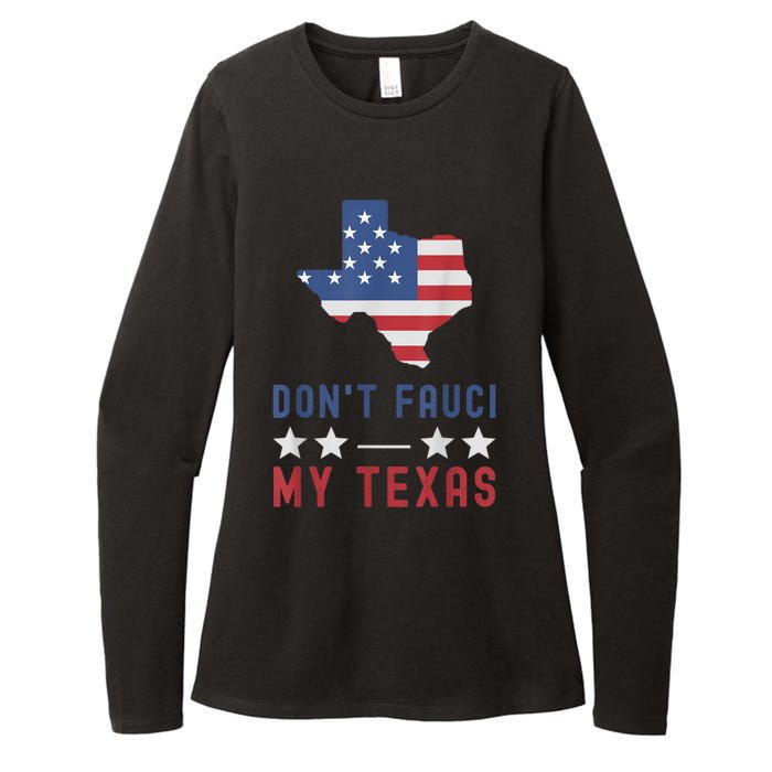 Don't Fauci My Texas USA Flag American Patriot Funny Womens CVC Long Sleeve Shirt