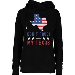 Don't Fauci My Texas USA Flag American Patriot Funny Womens Funnel Neck Pullover Hood