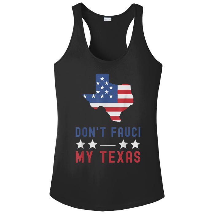 Don't Fauci My Texas USA Flag American Patriot Funny Ladies PosiCharge Competitor Racerback Tank