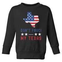 Don't Fauci My Texas USA Flag American Patriot Funny Toddler Sweatshirt