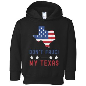 Don't Fauci My Texas USA Flag American Patriot Funny Toddler Hoodie