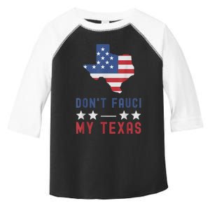 Don't Fauci My Texas USA Flag American Patriot Funny Toddler Fine Jersey T-Shirt