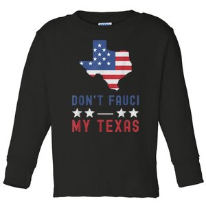 Don't Fauci My Texas USA Flag American Patriot Funny Toddler Long Sleeve Shirt