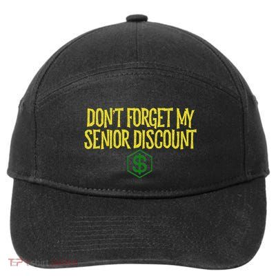 DonT Forget My Senior Discount Funny Senior Citizens 7-Panel Snapback Hat