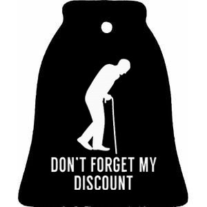 DonT Forget My Discount Funny Old People Gag Gift Ceramic Bell Ornament