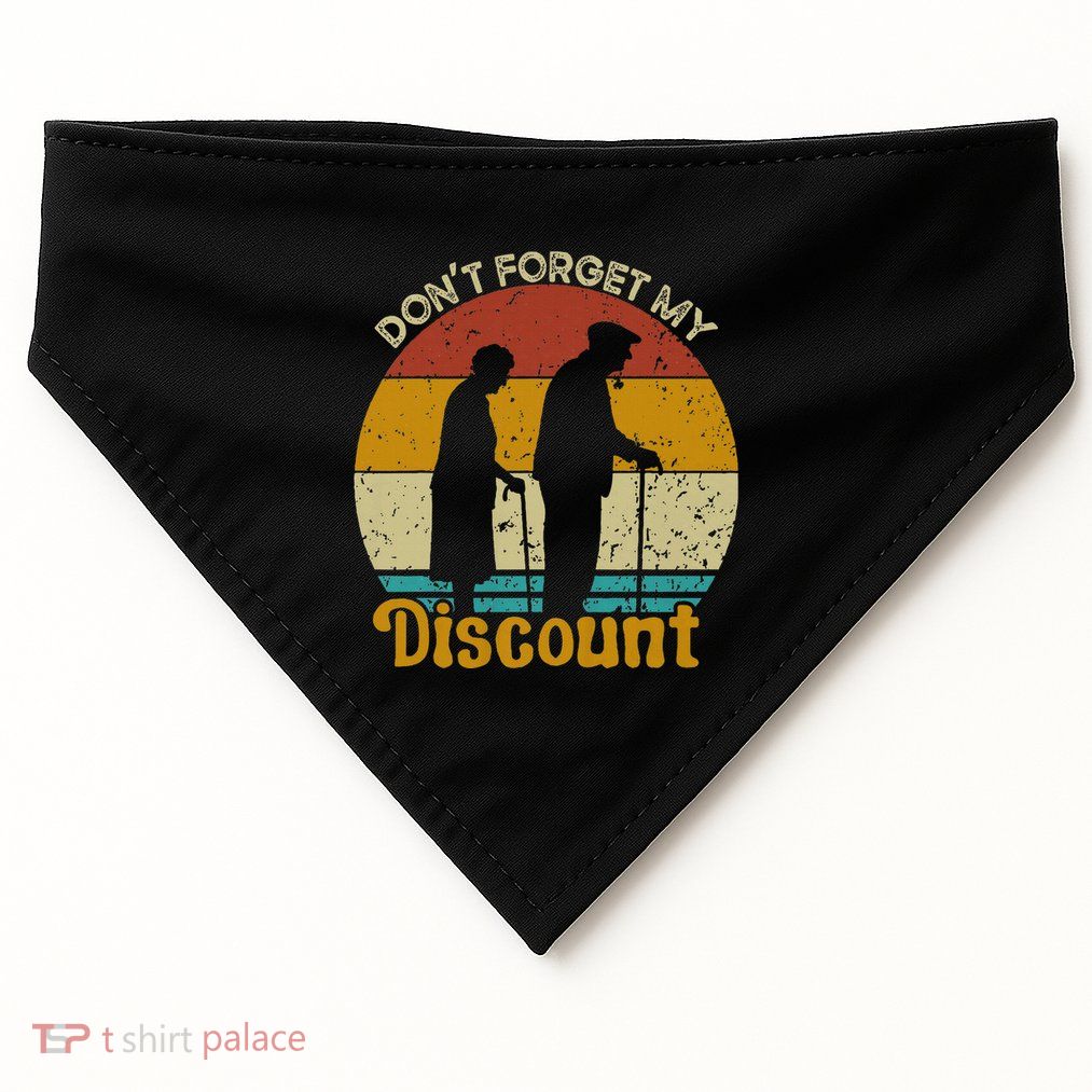 DonT Forget My Discount Funny Old People Fathers Day USA-Made Doggie Bandana