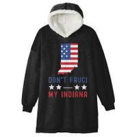 Don't Fauci My Indiana USA Flag American Patriot Funny Hooded Wearable Blanket