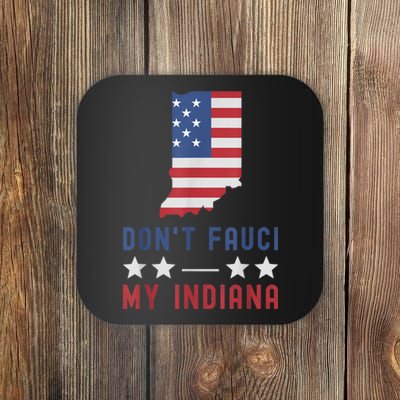 Don't Fauci My Indiana USA Flag American Patriot Funny Coaster