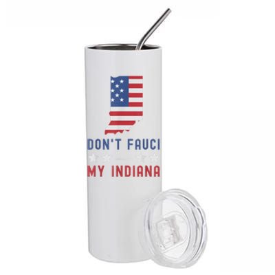 Don't Fauci My Indiana USA Flag American Patriot Funny Stainless Steel Tumbler