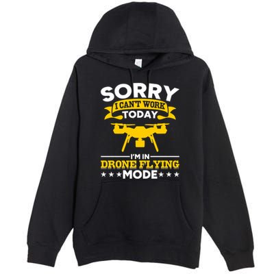 Drone Flying Mode Drone Racing Funny Drone Pilot Funny Gift Premium Pullover Hoodie