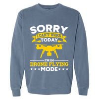 Drone Flying Mode Drone Racing Funny Drone Pilot Funny Gift Garment-Dyed Sweatshirt