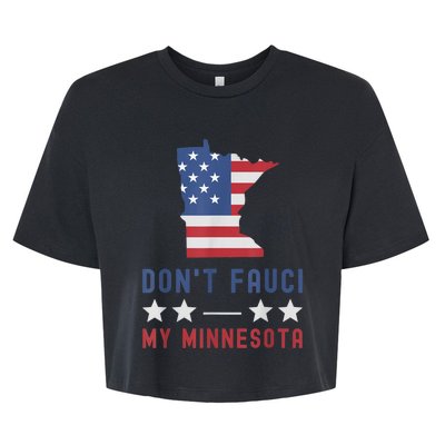 Don't Fauci My Minnesota USA Flag American Patriot Funny Bella+Canvas Jersey Crop Tee