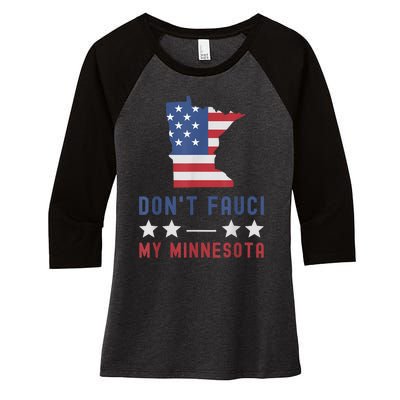 Don't Fauci My Minnesota USA Flag American Patriot Funny Women's Tri-Blend 3/4-Sleeve Raglan Shirt