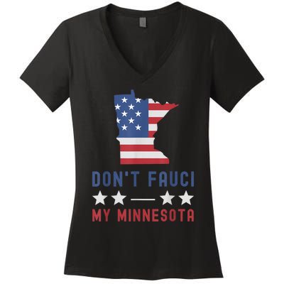 Don't Fauci My Minnesota USA Flag American Patriot Funny Women's V-Neck T-Shirt