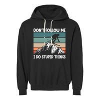Don't Follow Me I Do Stupid Things Funny Skiing Garment-Dyed Fleece Hoodie
