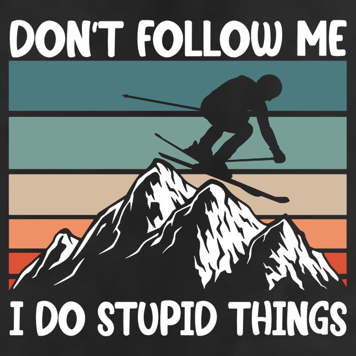 Don't Follow Me I Do Stupid Things Funny Skiing Garment-Dyed Fleece Hoodie