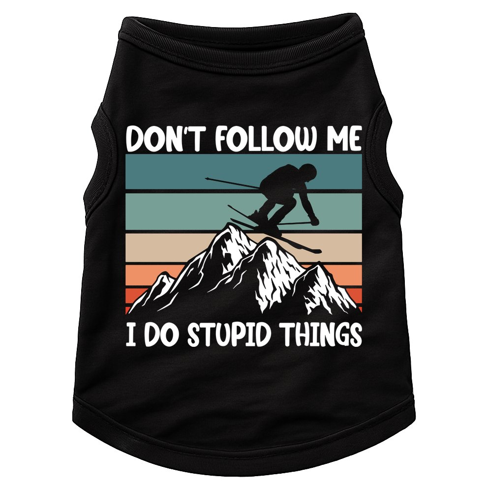 Don't Follow Me I Do Stupid Things Funny Skiing Doggie Tank