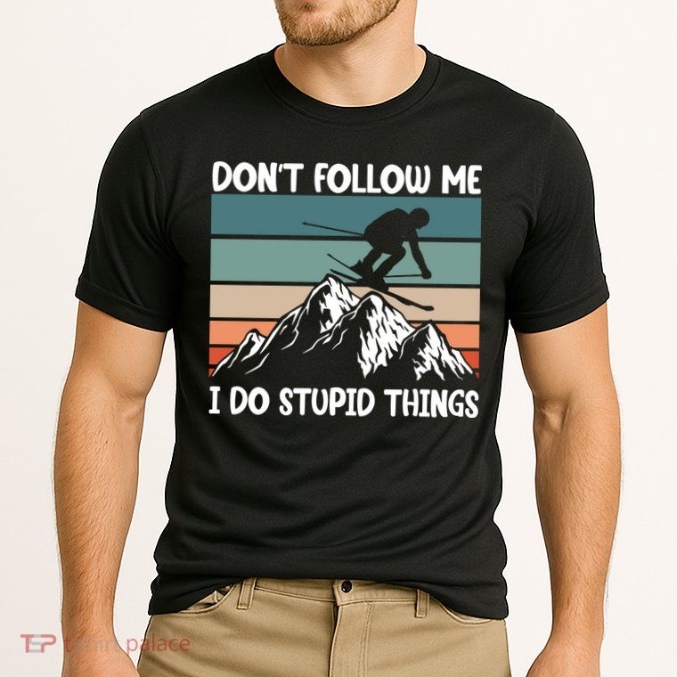 Don't Follow Me I Do Stupid Things Funny Skiing Performance Shirt