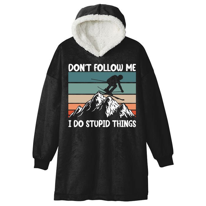 Don't Follow Me I Do Stupid Things Funny Skiing Hooded Wearable Blanket