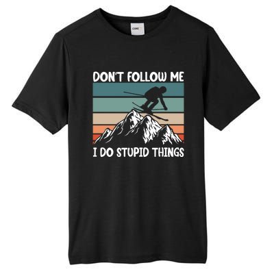 Don't Follow Me I Do Stupid Things Funny Skiing Tall Fusion ChromaSoft Performance T-Shirt