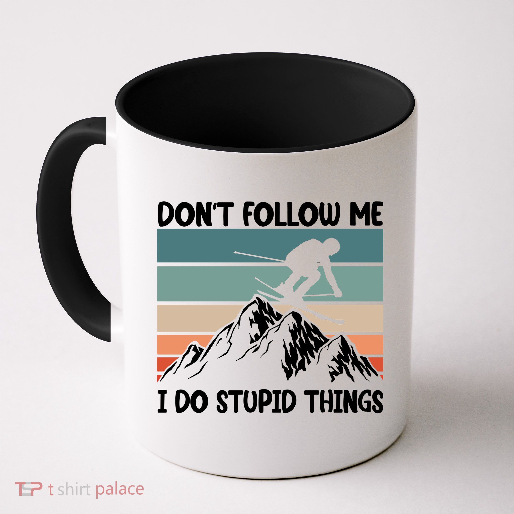 Don't Follow Me I Do Stupid Things Funny Skiing Mug