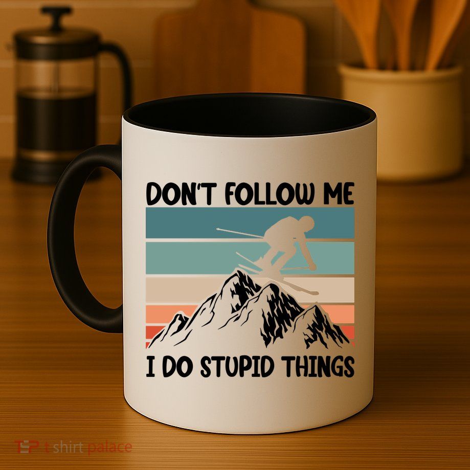 Don't Follow Me I Do Stupid Things Funny Skiing Mug