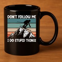 Don't Follow Me I Do Stupid Things Funny Skiing 11oz C Handle Ceramic Mug