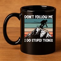 Don't Follow Me I Do Stupid Things Funny Skiing 11oz C Handle Ceramic Mug
