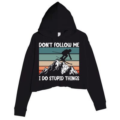 Don't Follow Me I Do Stupid Things Funny Skiing Crop Fleece Hoodie