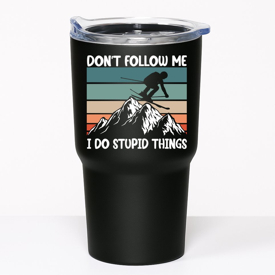 Don't Follow Me I Do Stupid Things Funny Skiing Tumbler