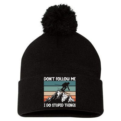 Don't Follow Me I Do Stupid Things Funny Skiing Pom Pom 12in Knit Beanie
