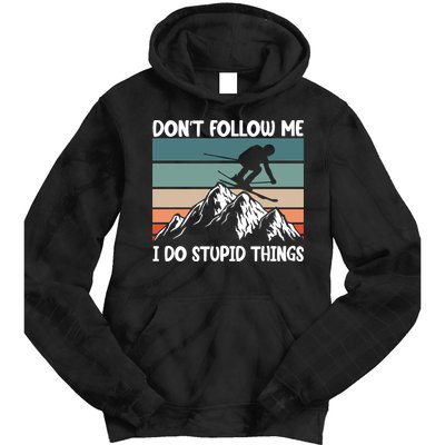 Don't Follow Me I Do Stupid Things Funny Skiing Tie Dye Hoodie
