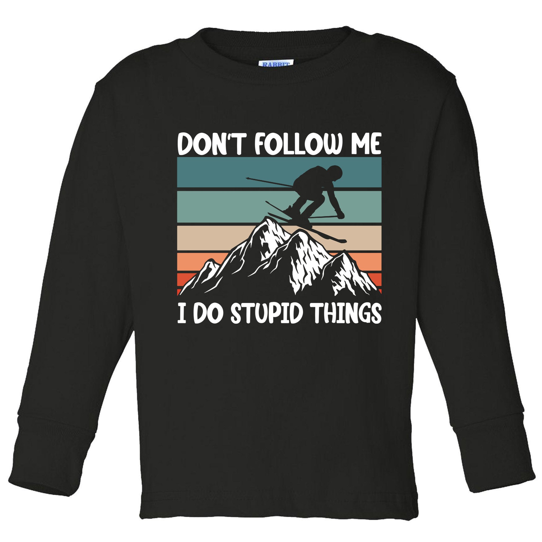 Don't Follow Me I Do Stupid Things Funny Skiing Toddler Long Sleeve Shirt