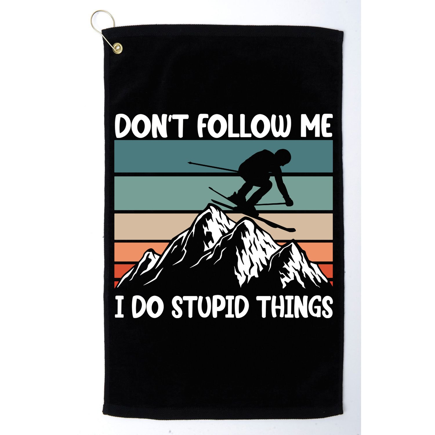 Don't Follow Me I Do Stupid Things Funny Skiing Golf Towel