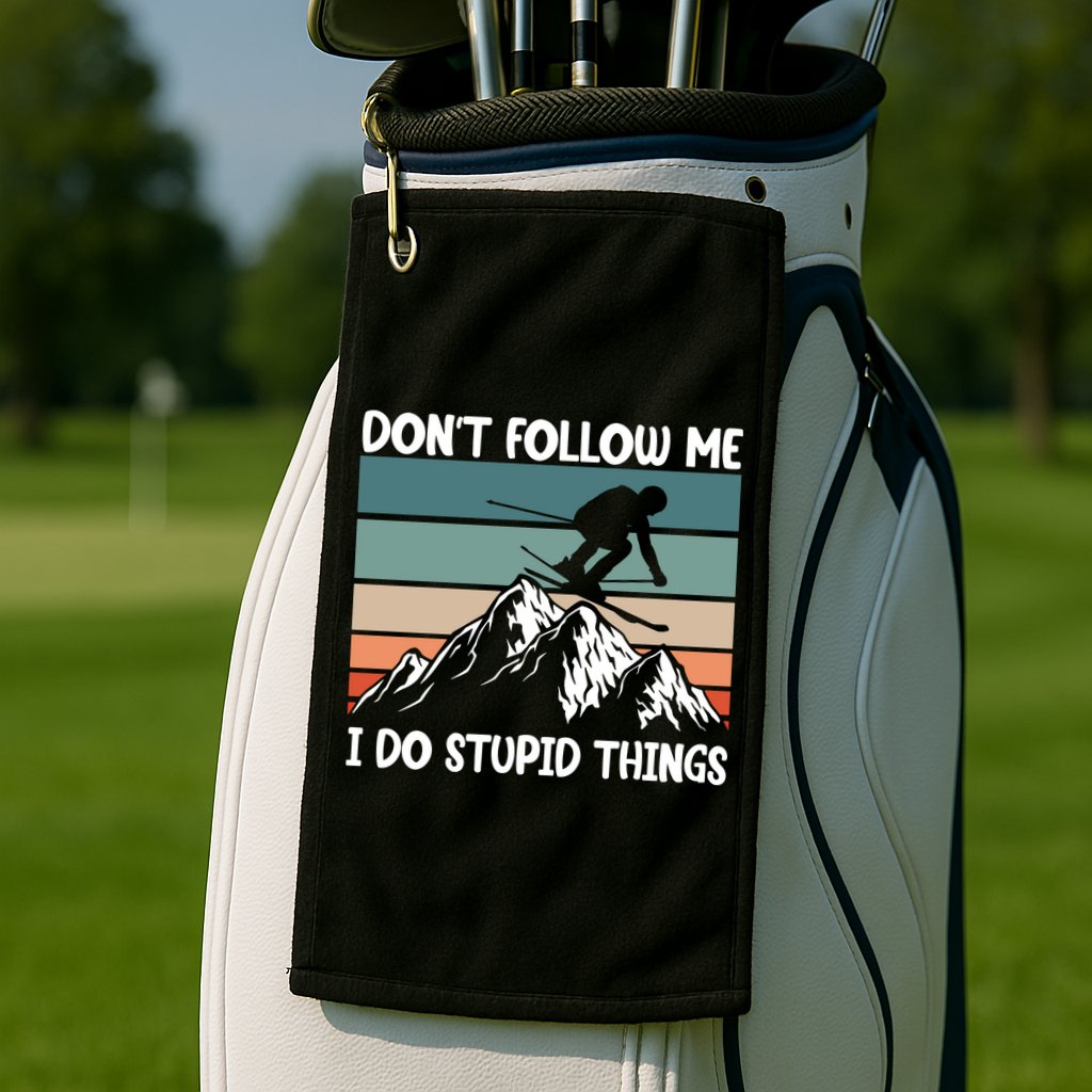 Don't Follow Me I Do Stupid Things Funny Skiing Golf Towel