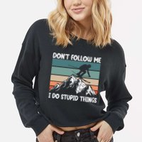 Don't Follow Me I Do Stupid Things Funny Skiing Cropped Pullover Crew