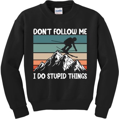 Don't Follow Me I Do Stupid Things Funny Skiing Kids Sweatshirt