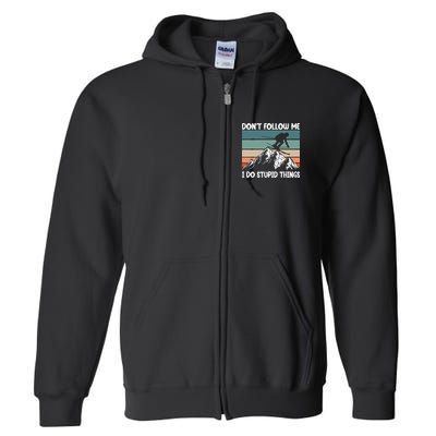 Don't Follow Me I Do Stupid Things Funny Skiing Full Zip Hoodie