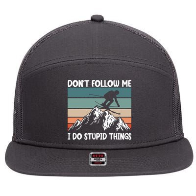 Don't Follow Me I Do Stupid Things Funny Skiing 7 Panel Mesh Trucker Snapback Hat
