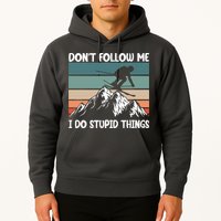 Don't Follow Me I Do Stupid Things Funny Skiing Hoodie