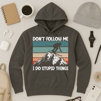 Don't Follow Me I Do Stupid Things Funny Skiing Hoodie