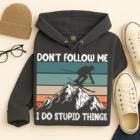 Don't Follow Me I Do Stupid Things Funny Skiing Hoodie