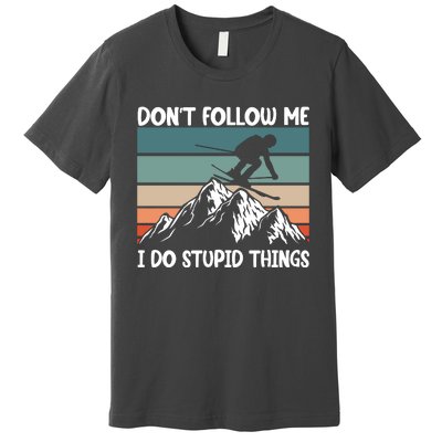 Don't Follow Me I Do Stupid Things Funny Skiing Premium T-Shirt