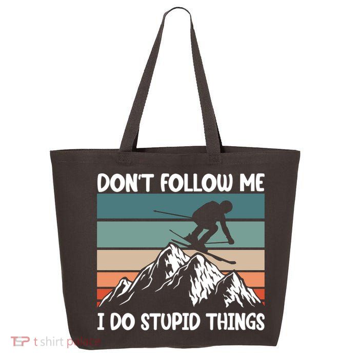Don't Follow Me I Do Stupid Things Funny Skiing 25L Jumbo Tote