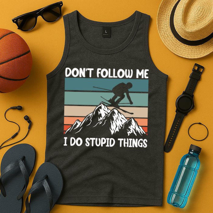 Don't Follow Me I Do Stupid Things Funny Skiing Tank Top