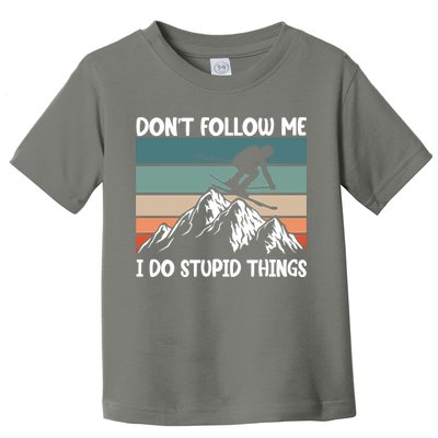 Don't Follow Me I Do Stupid Things Funny Skiing Toddler T-Shirt