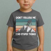 Don't Follow Me I Do Stupid Things Funny Skiing Toddler T-Shirt