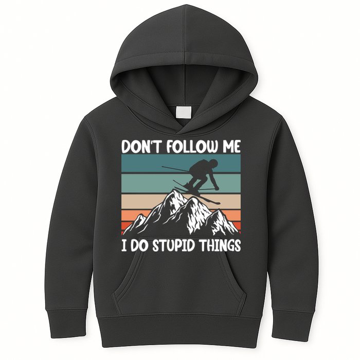 Don't Follow Me I Do Stupid Things Funny Skiing Kids Hoodie