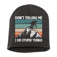 Don't Follow Me I Do Stupid Things Funny Skiing Short Acrylic Beanie